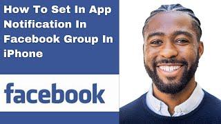 How To Set In App Notification In Facebook Group In iPhone