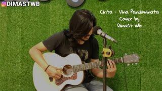 CINTA - ( VINA PANDUWINATA ) COVER BY DIMAST WB ( LIVE AKUSTIK )