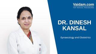 Dr. Dinesh Kansal, Gynaecology and Obstetrics in New Delhi | Vaidam