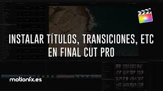 ️ Cómo INSTALAR Títulos, Transiciones y Efectos en FINAL CUT PRO