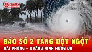 Bão số 2 di chuyển hướng thẳng vào Quảng Ninh - Hải Phòng, mưa to gió giật bao trùm