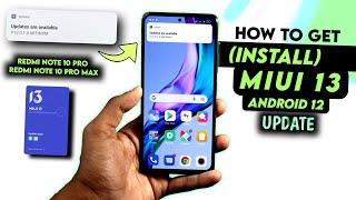 How To Get (INSTALL) MIUI 13 + Android 12 Update Redmi Note 10 Pro & Max