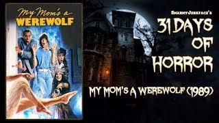 My Mom's A Werewolf (1989) - 31 Days of Horror