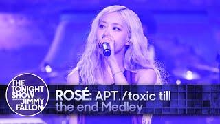 ROSÉ: APT./toxic till the end Medley | The Tonight Show Starring Jimmy Fallon