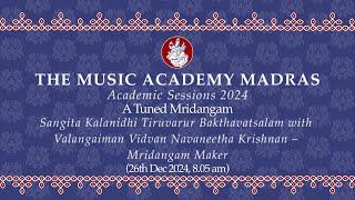 Lec Dem 17 | Academic Session 2024 | A Tuned Mridangam | Sangita Kalanidhi Tiruvarur Bakthavatsalam