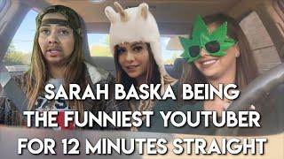 Sarah Baska being the funniest youtuber for 12 minutes straight