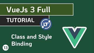 VueJS 3 Full Tutorial - #13  Class and Style Binding in VueJS
