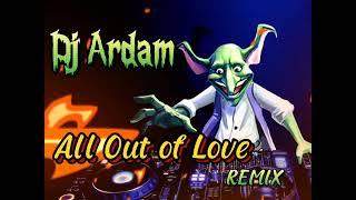 All Out of Love (remix by Dj Ardam)