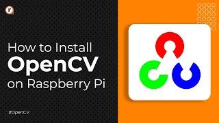 How to Install OpenCV on your Raspberry Pi!! | Step by Step Tutorial | Using Cmake