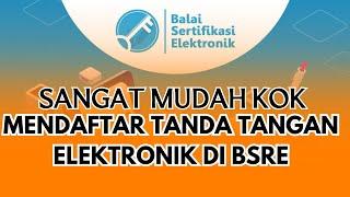 MUDAH KOK MENDAFTAR TANDA TANGAN ELEKTRONIK