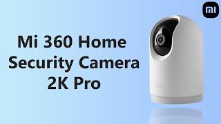 Mi 360 Home Security Camera 2K Pro - Smart Security is Priority