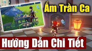 Hướng Dẫn Chi Tiết - Ấm Trần Ca - Hệ Thống Gia Viên - Genshin Impact