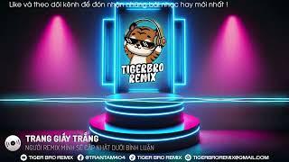 TRANG GIẤY TRẮNG TINO REMIX  | NHẠC HOT TIK TOK | NHẠC VINAHOUSE | NHẠC BAY PHÒNG 2024