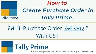 how to create purchase order in tally prime |  Tally Prime-Purchase Order processing with GST.