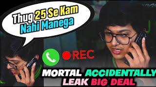 Mortal Live Call Leak  Mortal 25 Cr / 25L Deal Leaked on Live  Playground 