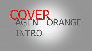 AGENT ORANGE INTRO COVER