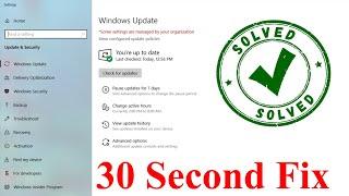 *Some settings are hidden or managed by your organization Windows 10 Update | How to Fix in 30 Sec.