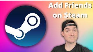 How to Add Friends on Steam with EASE