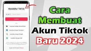 Cara Membuat Akun TikTok Baru | Cara Daftar Akun TikTok 2024