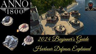 HARBOUR DEFENSES EXPLAINED! - Anno 1800 Beginners Guide in 2024 (Episode 16)