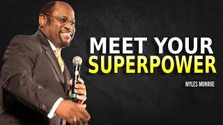 MEET YOUR SUPERPOWER - Myles Munroe Motivation