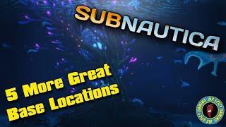 5 MORE GREAT BASE LOCATIONS  -  Subnautica Tips & Tricks