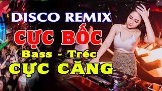 LK Disco Remix CỰC BỐC BASS CĂNG ĐÉT - Nhạc Test Loa Chuẩn Nhất 49 - Organ Anh Quân