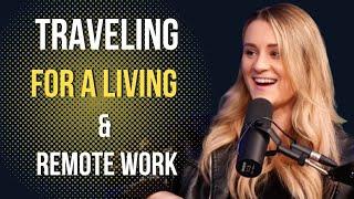 Traveling for a living & remote work with Raimee Travels