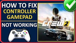 How To Fix Controller or Gamepad Not Working In The Crew 2 Game