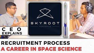 Skyroot Aerospace Recruitment Process by Pawan Kumar Chandana, CEO