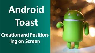 Android  Toast Creation and Positioning on Screen | Android Tutorial 2019 | Android app Development