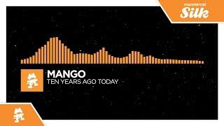 Mango - Ten Years Ago Today (2011) [Monstercat Release]