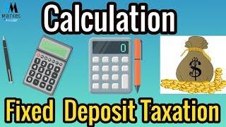 Fixed Deposit Taxation | How do they work ?  Only Examples