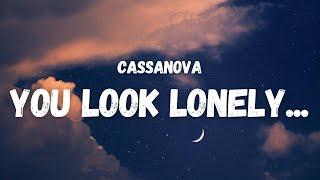 Cassanova - you look lonely... (Lyrics) (TikTok Song) | i never had, thoughts that control me