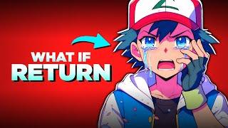 What Happen If ASH KETCHUM Return | PokeXtreme | #pokemon