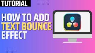 How To Make Text Bounce Effect in Davinci Resolve