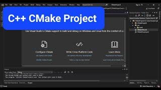 C++ CMake Project in Visual Studio 2022 (Getting Started)