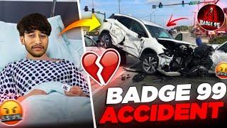 Badge99 Car Accident !! @Badge99ff