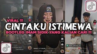 DJ CINTAKU ISTIMEWA BOOTLEG IMAM SIDIK VIRAL TIKTOK 2024