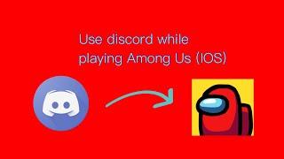 HOW TO USE DISCORD WHILE PLAYING AMONG US ON IOS LIKE PC!