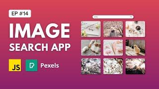 Create a Javascript Image Search App using Pexels API