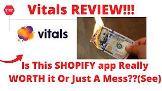 Vitals review-Is This SHOPIFY App Really WORTH It Or Just Another MESS?See(Do not Use Until You See)