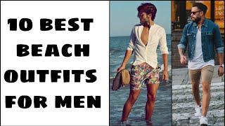 10 Best beach outfits for men||Beach wear every men should own|| @being modern.