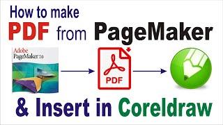 How to make pdf from pagemaker & insert into Coreldraw