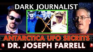 Dark Journalist: Dr. Joseph Farrell Antarctica UFO Secrets & Alien Invasion Op!