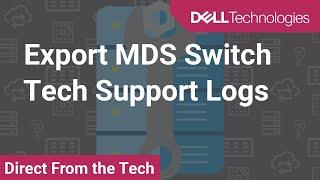 Export MDS Switch Tech Support Logs