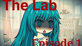 The Lab ~ Episode 1 ~ Gacha Studio Series