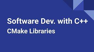 Software Development with C++: CMake Libraries