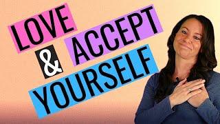 How to Love and Accept Yourself (BEST 6 Steps)