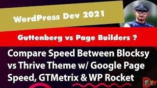 GUTTENBERG (BLOCKSY) VS PAGE BUILDERS (THRIVE ARCHITECT) - COMPARE W/ GOOGLE PAGE SPEED & GTMETRIX